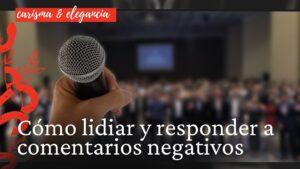 C Mo Lidiar Y Responder A Comentarios Negativos Academia Gratuita