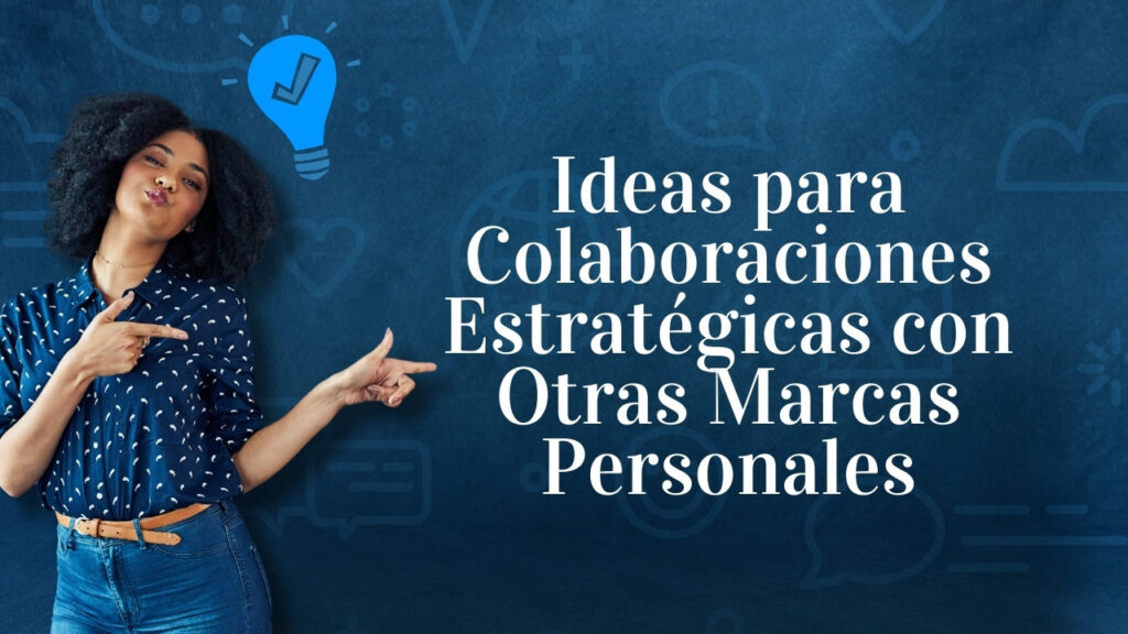 Ideas Para Colaboraciones Estrat Gicas Con Otras Marcas Personales