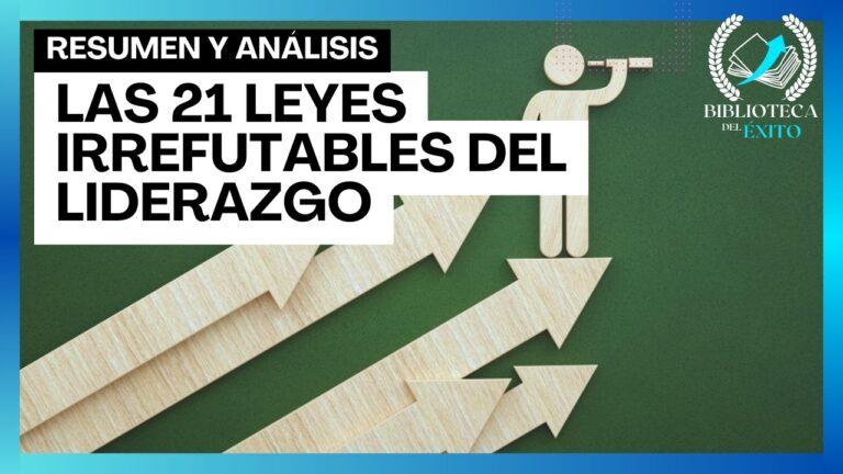 Las 21 Leyes Irrefutables Del Liderazgo Academia Gratuita