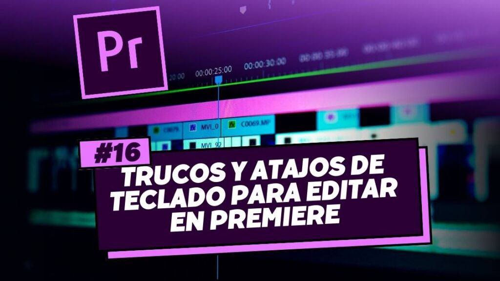 Trucos Y Atajos De Teclado Para Editar En Premiere Academia Gratuita