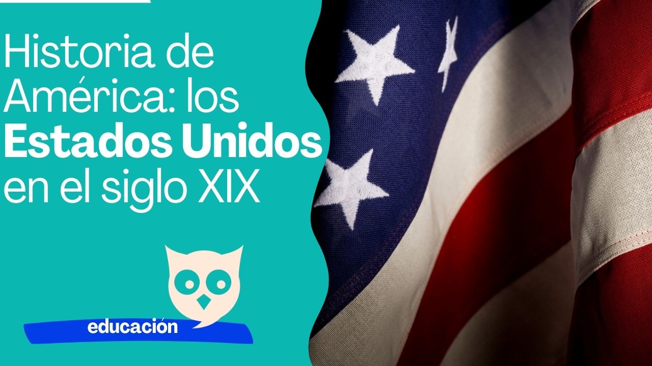 Historia de América los Estados Unidos en el siglo XIX