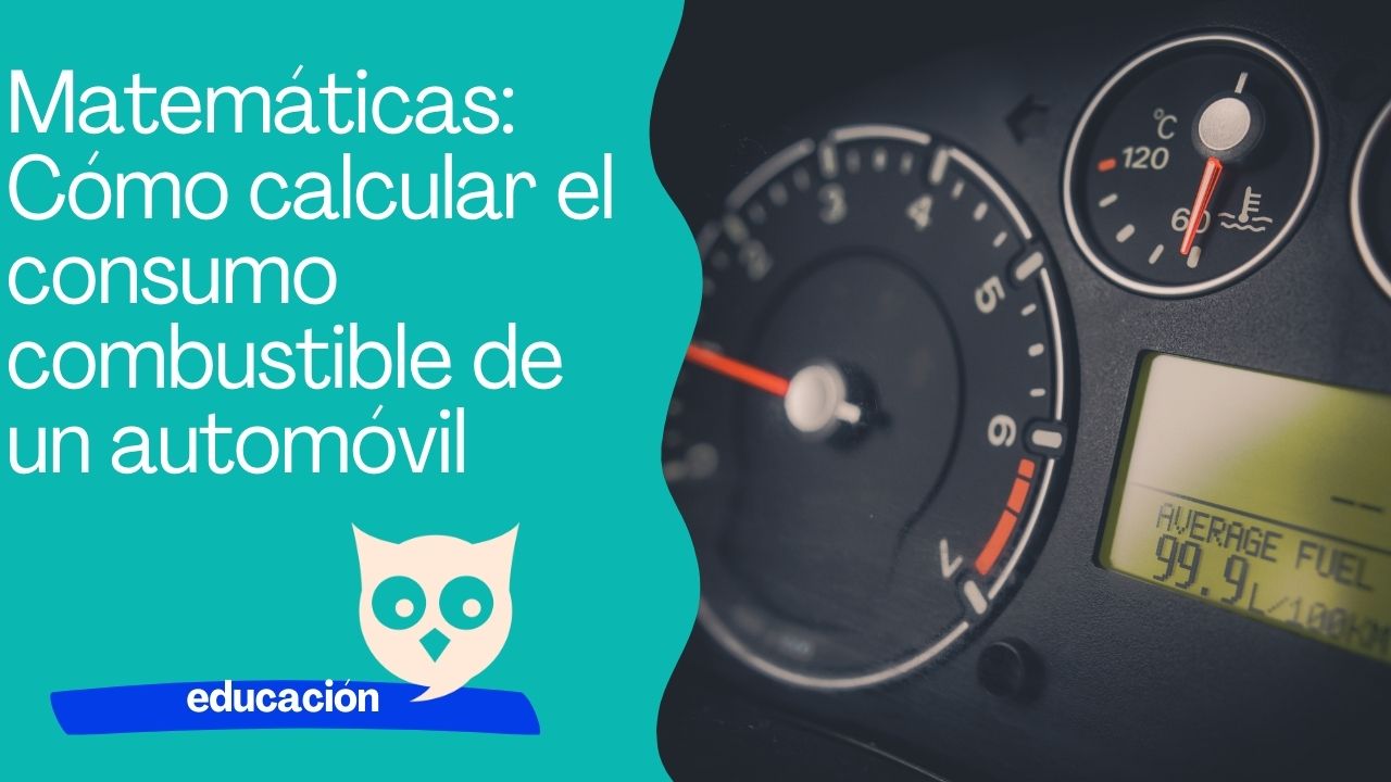 Matemáticas: Cómo Calcular El Consumo Combustible De Un Automóvil ...