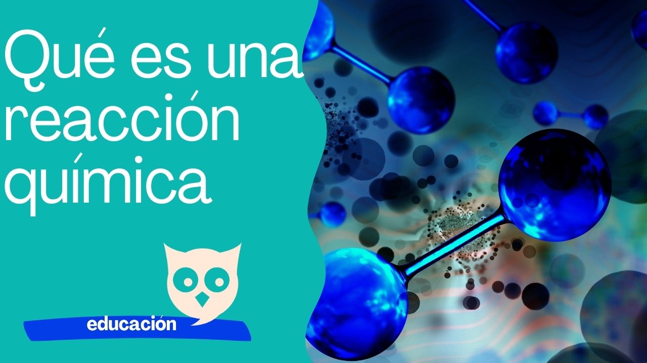 Qué es una reacción química