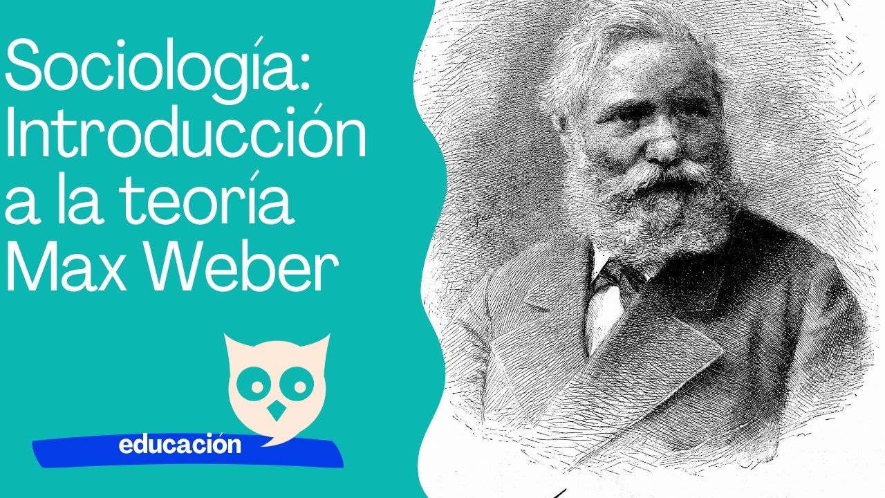 Sociología introducción a la teoría de Max Weber