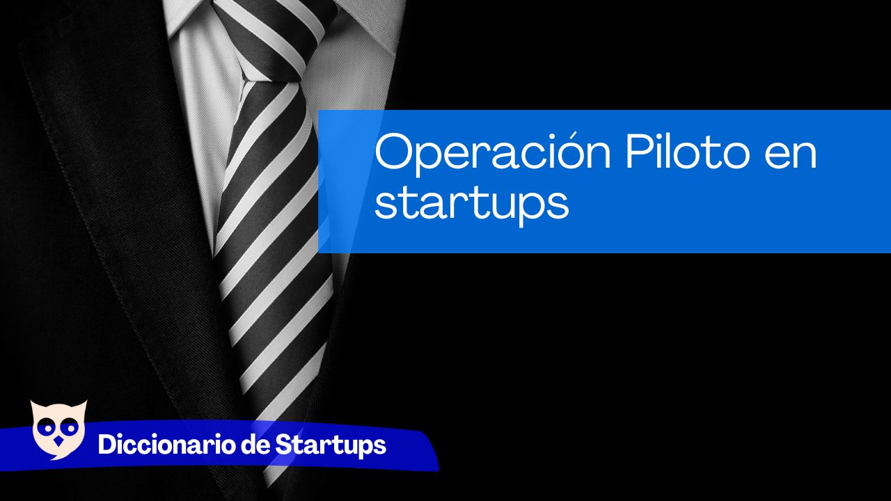 Operación Piloto en startups