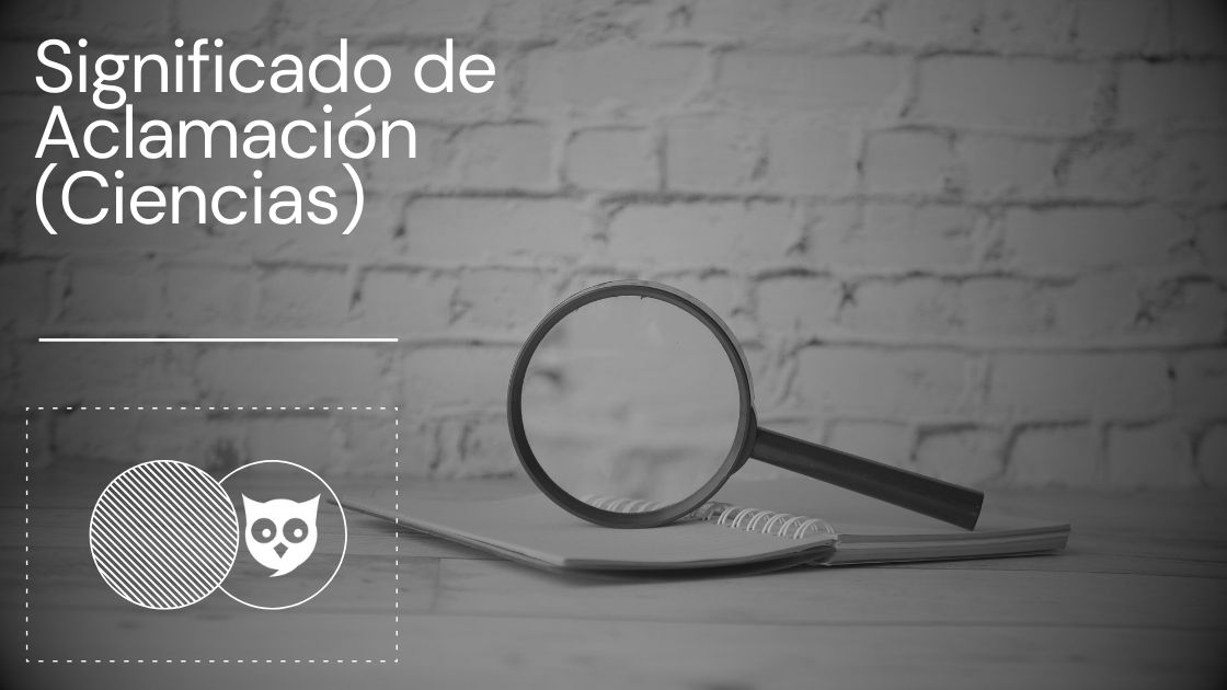 Significado de Aclamacion (Ciencias)