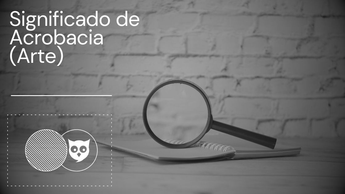 Significado de Acrobacia (Arte)