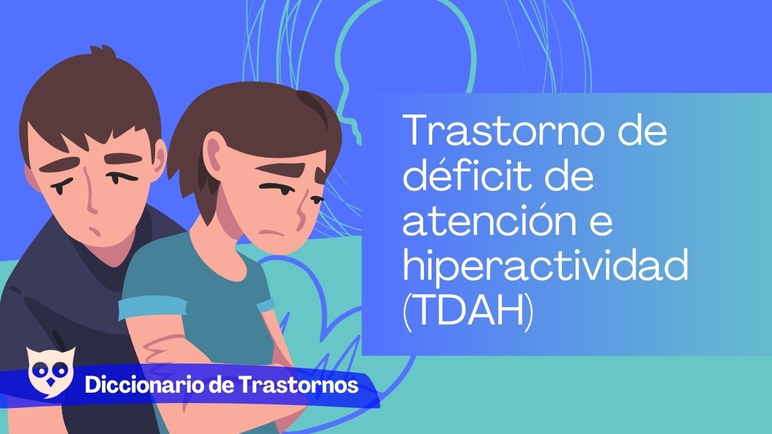 Trastorno de déficit de atención e hiperactividad (TDAH)