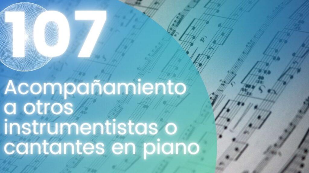 Acompañamiento a otros instrumentistas o cantantes en piano