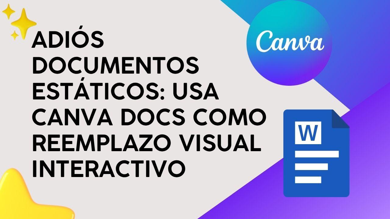 Adiós Documentos Estáticos: Usa Canva Docs como reemplazo visual interactivo