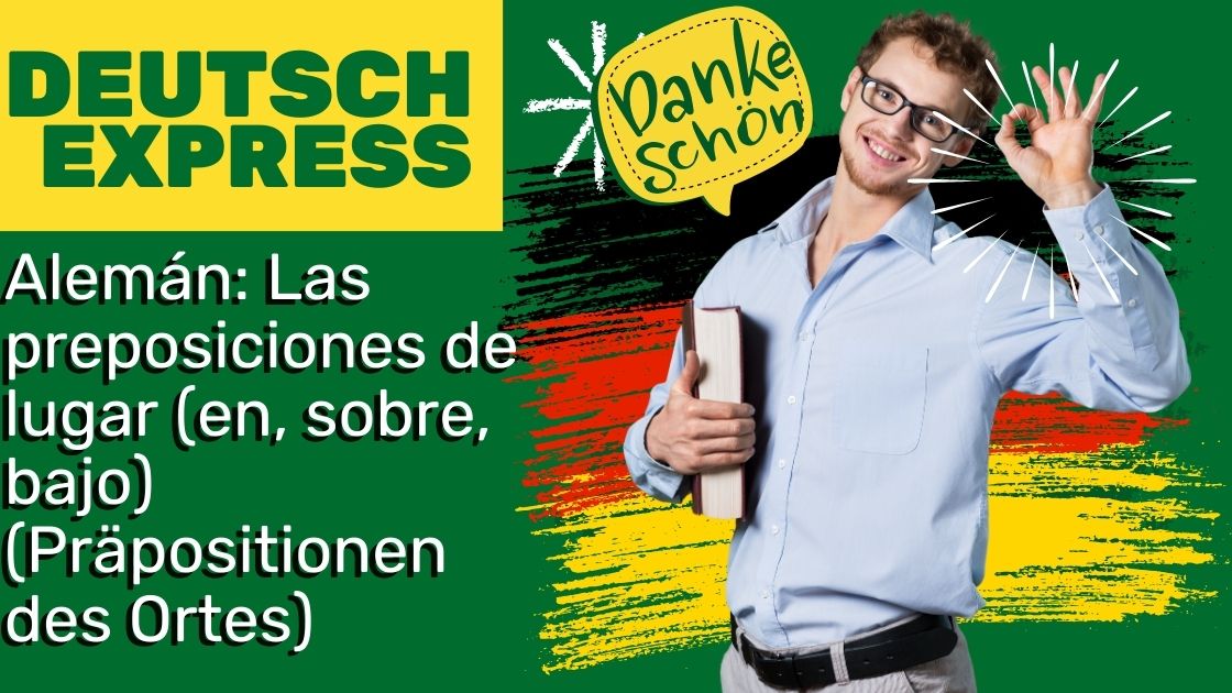 Alemán: Las preposiciones de lugar (en, sobre, bajo) (Präpositionen des Ortes)