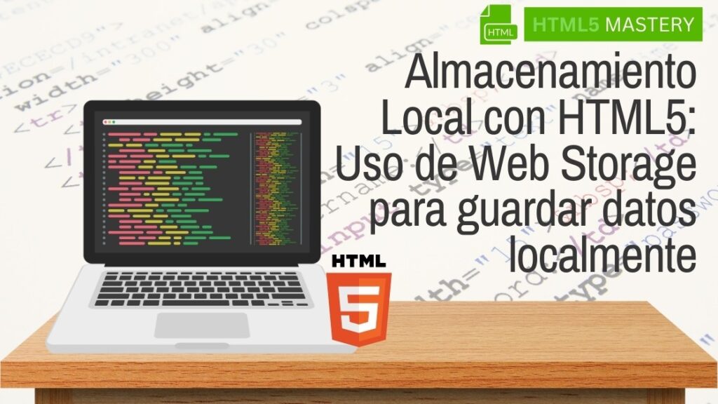 Almacenamiento Local con HTML5: Uso de Web Storage para guardar datos localmente