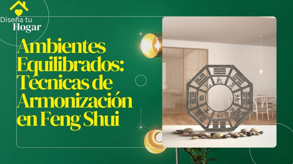Ambientes equilibrados técnicas de armonización en Feng Shui