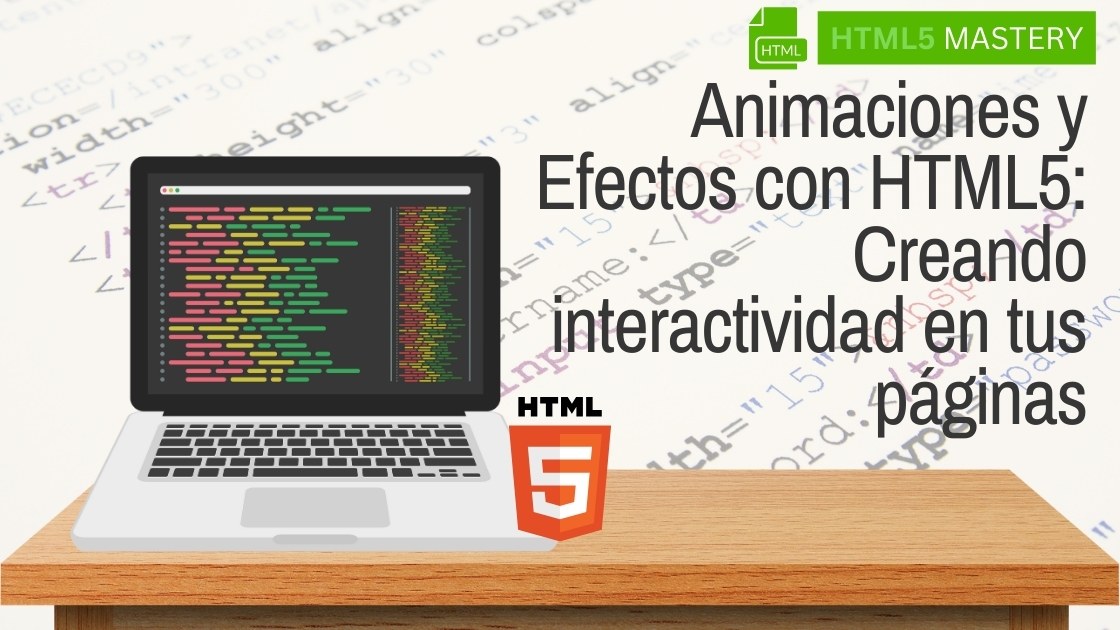 Animaciones y Efectos con HTML5: Creando interactividad en tus páginas