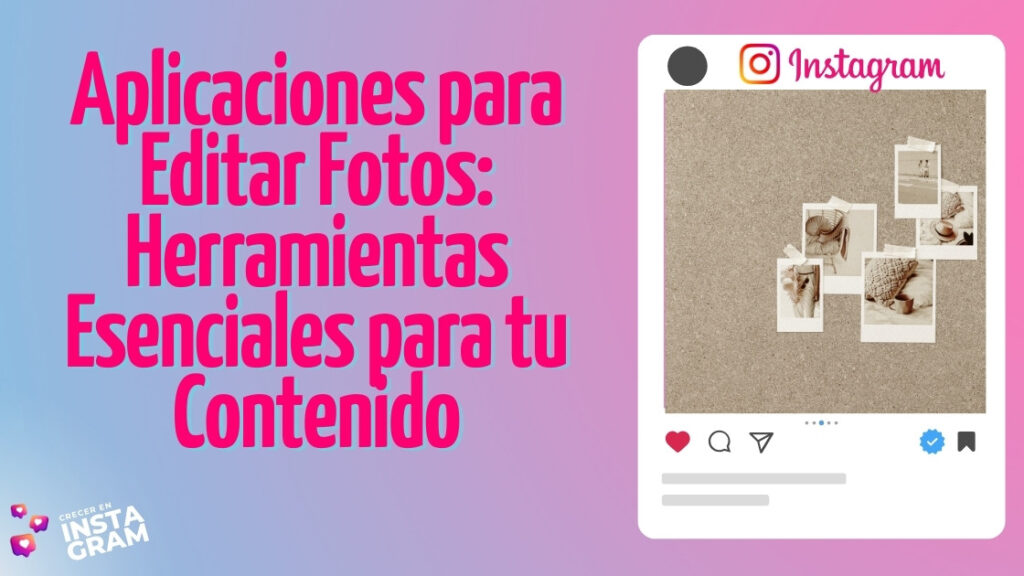 Aplicaciones para Editar Fotos: Herramientas Esenciales para tu Contenido