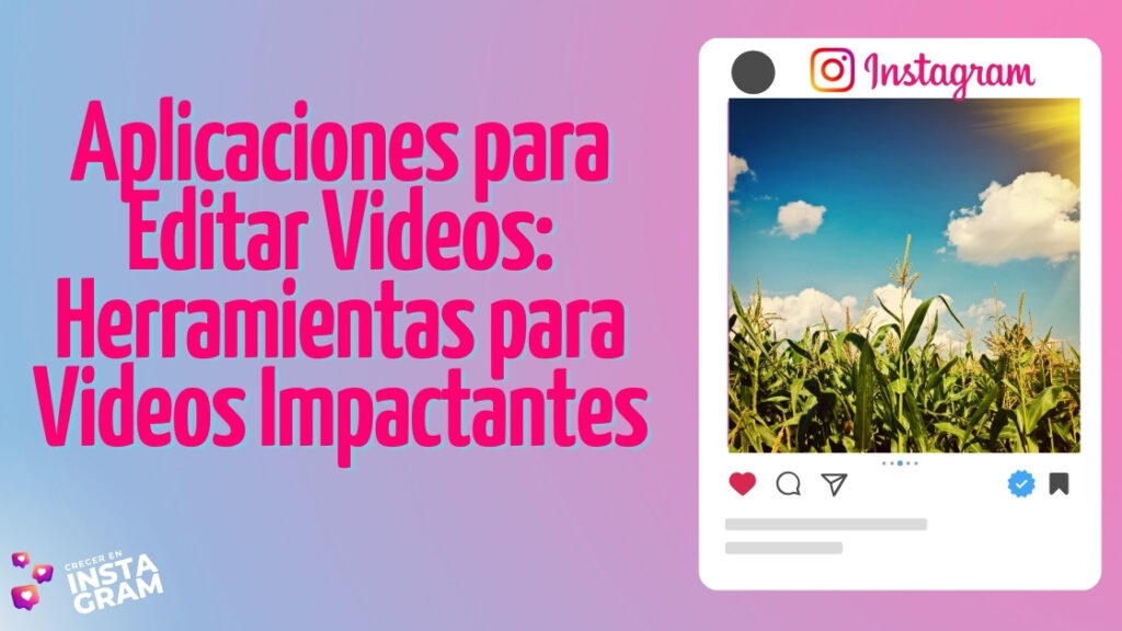 Aplicaciones para Editar Videos: Herramientas para Videos Impactantes