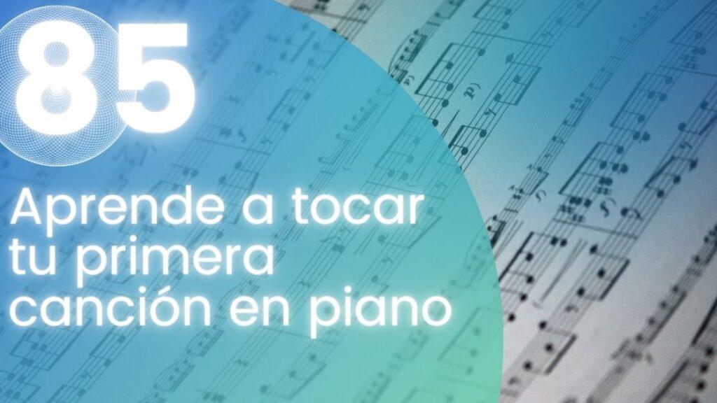 Aprende a tocar tu primera canción en piano