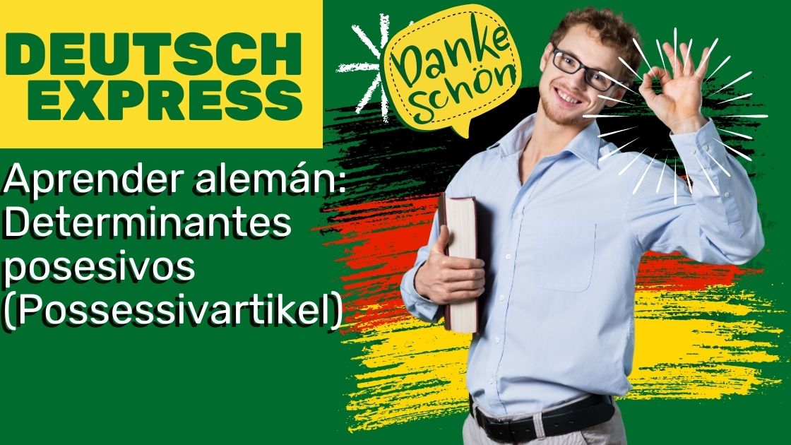 Aprender alemán: Determinantes posesivos (Possessivartikel)