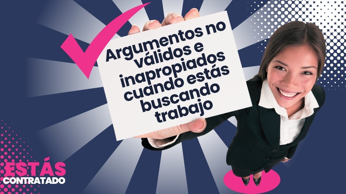 Argumentos no válidos e inapropiados cuando estás buscando trabajo