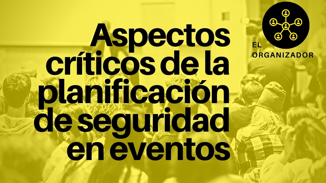 Aspectos críticos de la planificación de seguridad en eventos