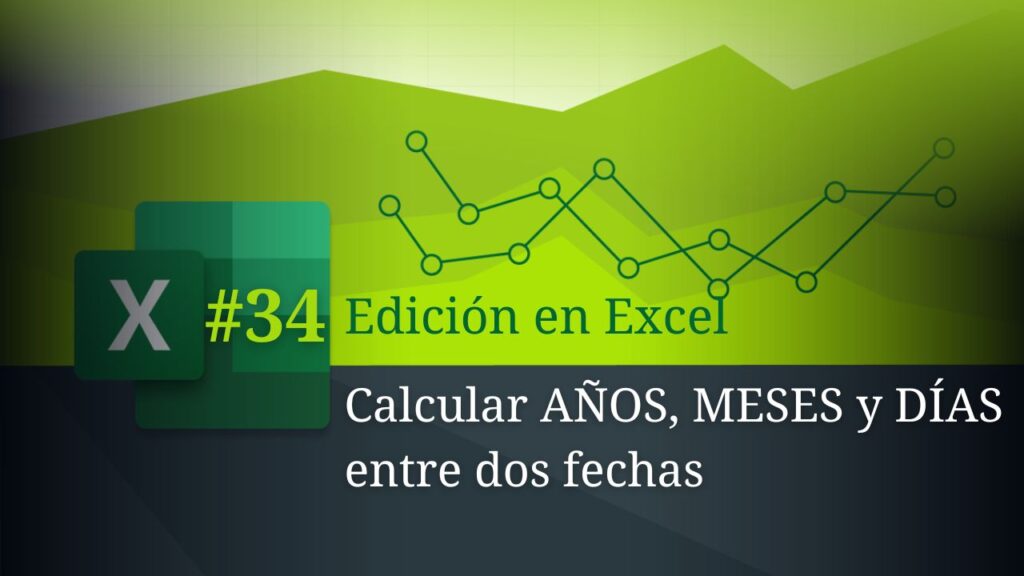 Calcular AÑOS, MESES y DÍAS entre dos fechas