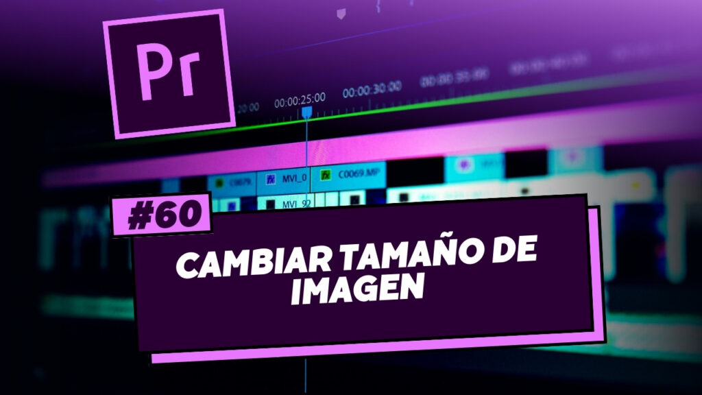 Cambiar tamaño imagen adobe premiere