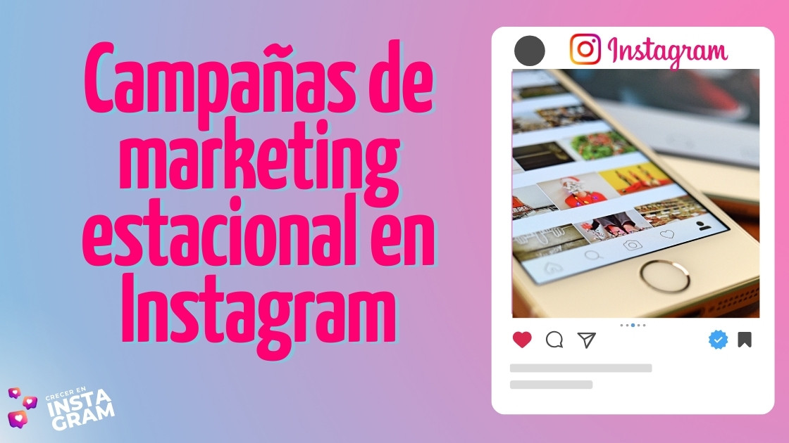 Campañas de marketing estacional en Instagram