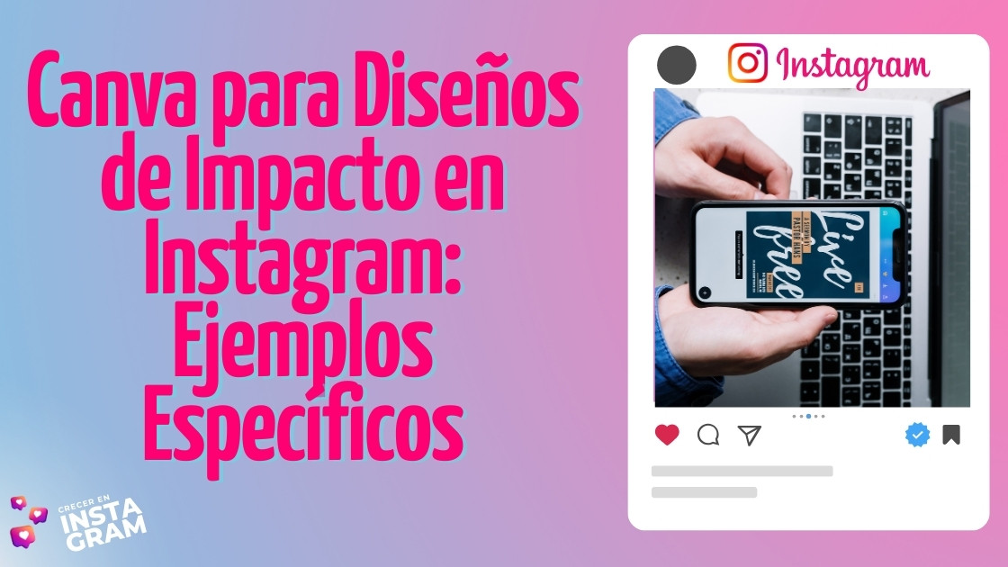 Canva para Diseños de Impacto en Instagram: Ejemplos Específicos