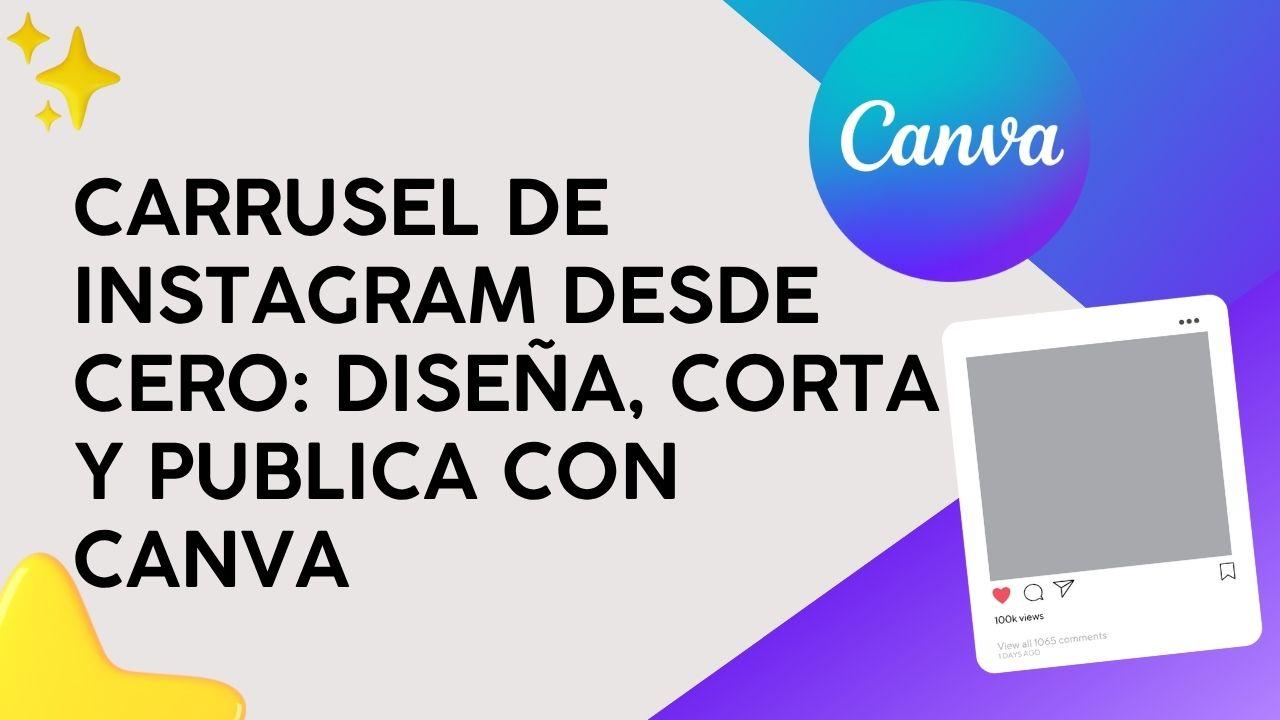 Carrusel de Instagram DESDE CERO: Diseña, corta y publica con Canva