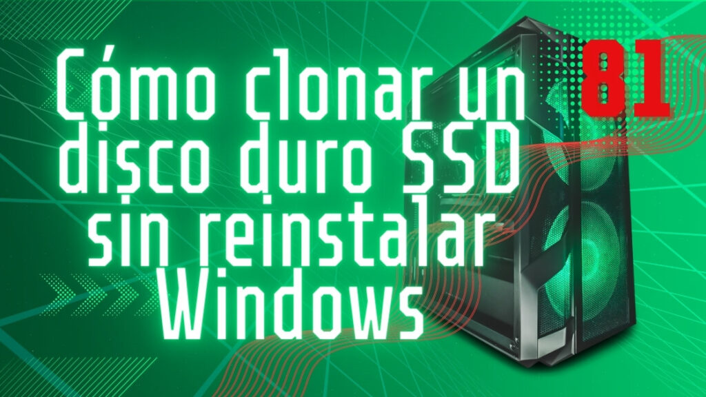Cómo clonar un disco duro SSD sin reinstalar Windows