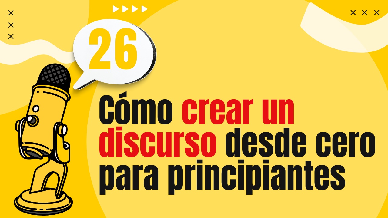 Cómo crear un discurso desde cero para principiantes