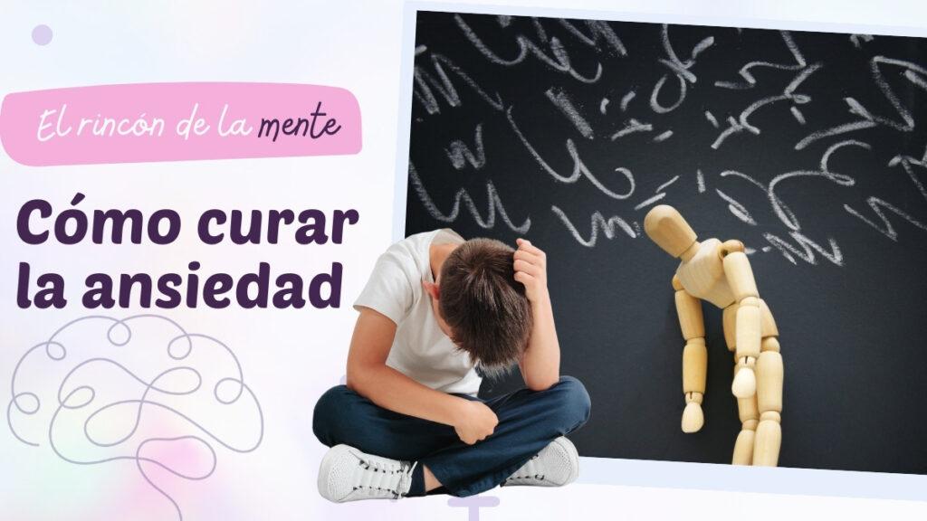 Cómo curar la ansiedad