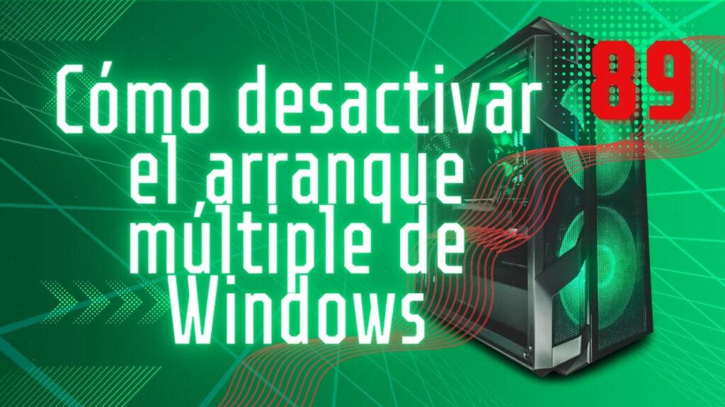 Cómo desactivar el arranque múltiple de Windows