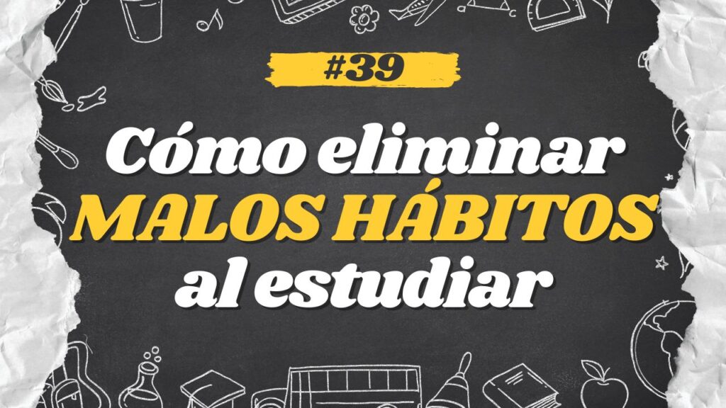 Como-eliminar-MALOS-HABITOS-al-estudiar