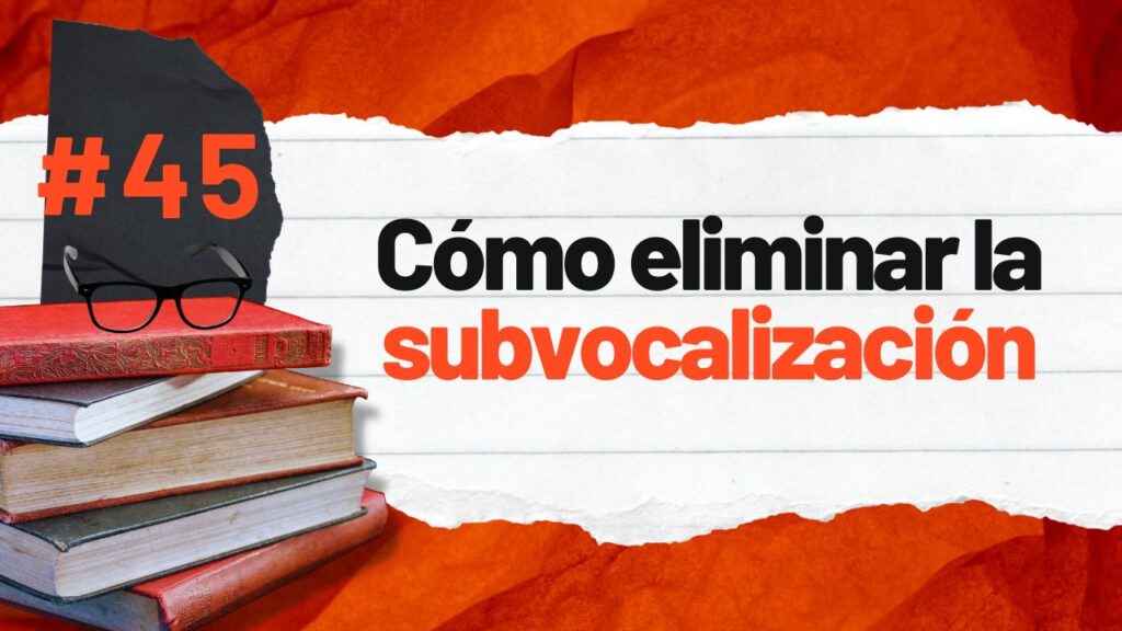 Como-eliminar-la-subvocalizacion