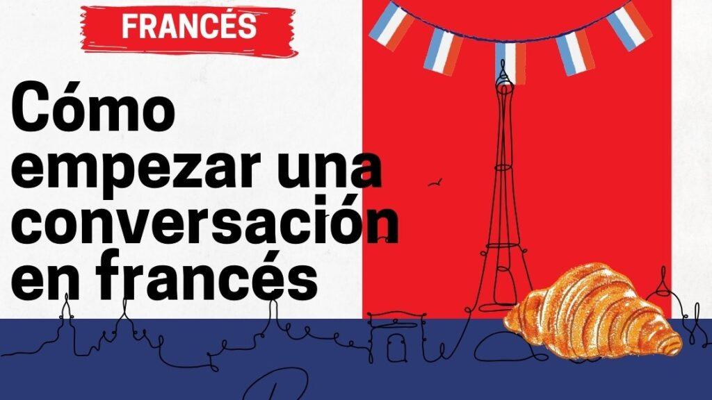 Cómo empezar una conversación en francés