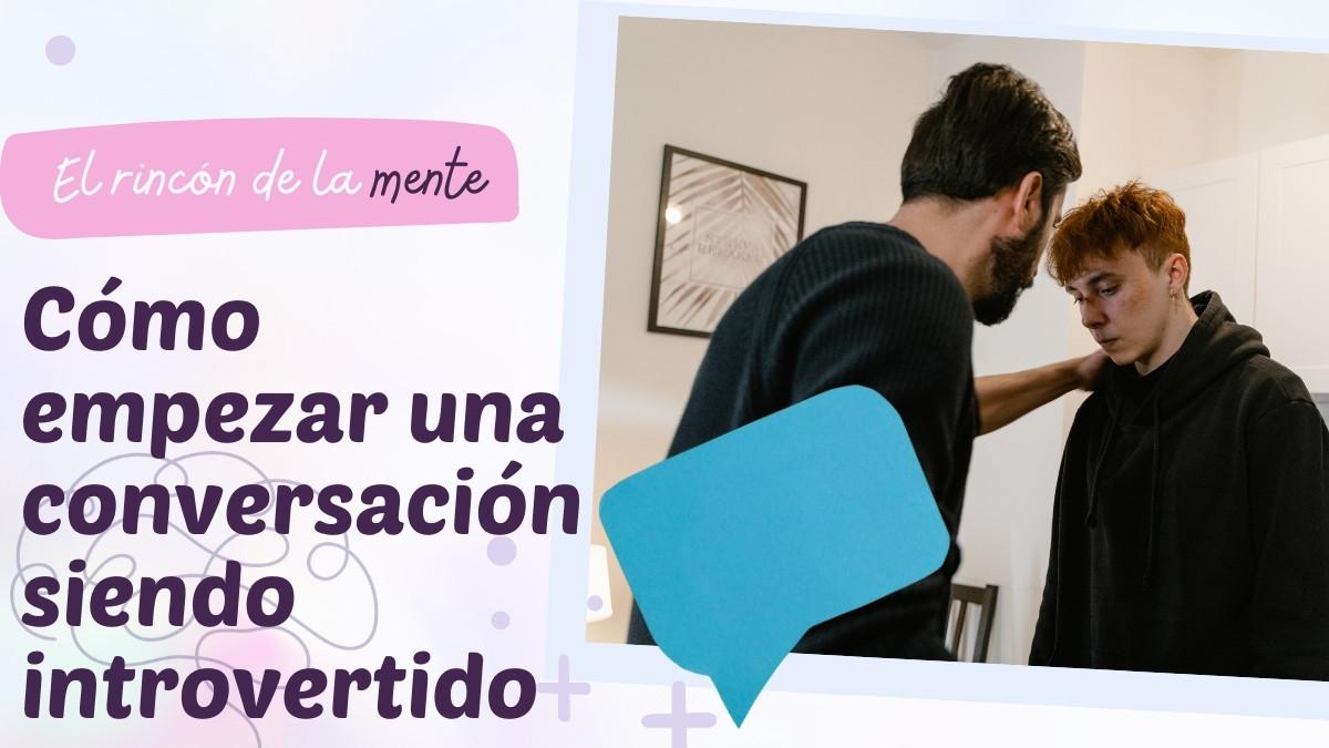 Cómo empezar una conversación siendo introvertido