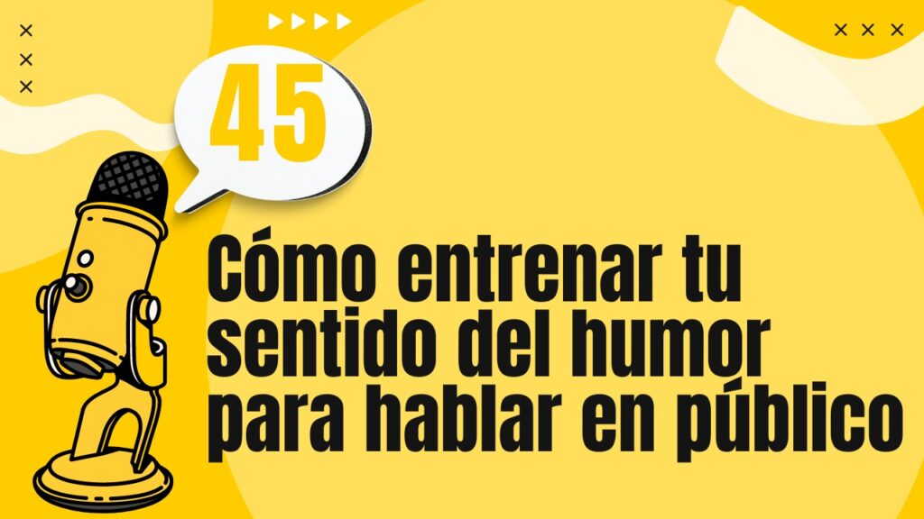 Cómo entrenar tu sentido del humor para hablar en público