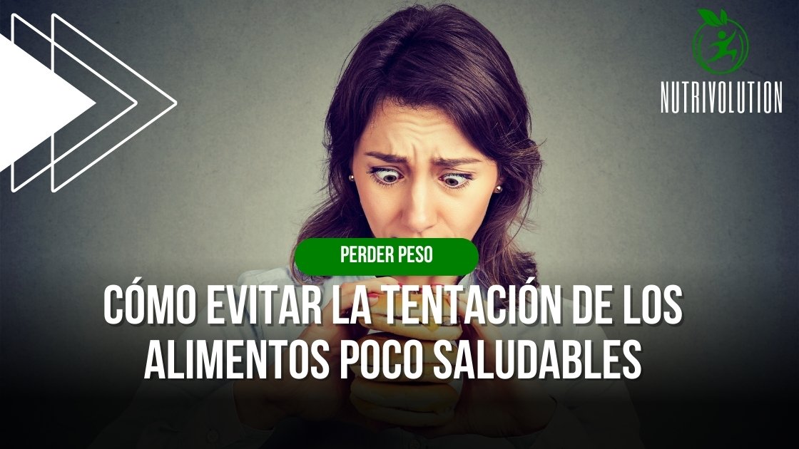 Cómo evitar la tentación de los alimentos poco saludables