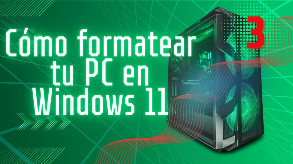 💻 Cómo Formatear Tu Pc En Windows 11 — Academia Gratuita 5317