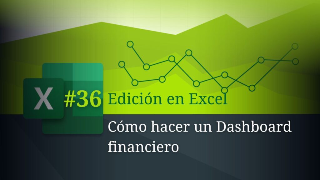 Cómo hacer un Dashboard financiero