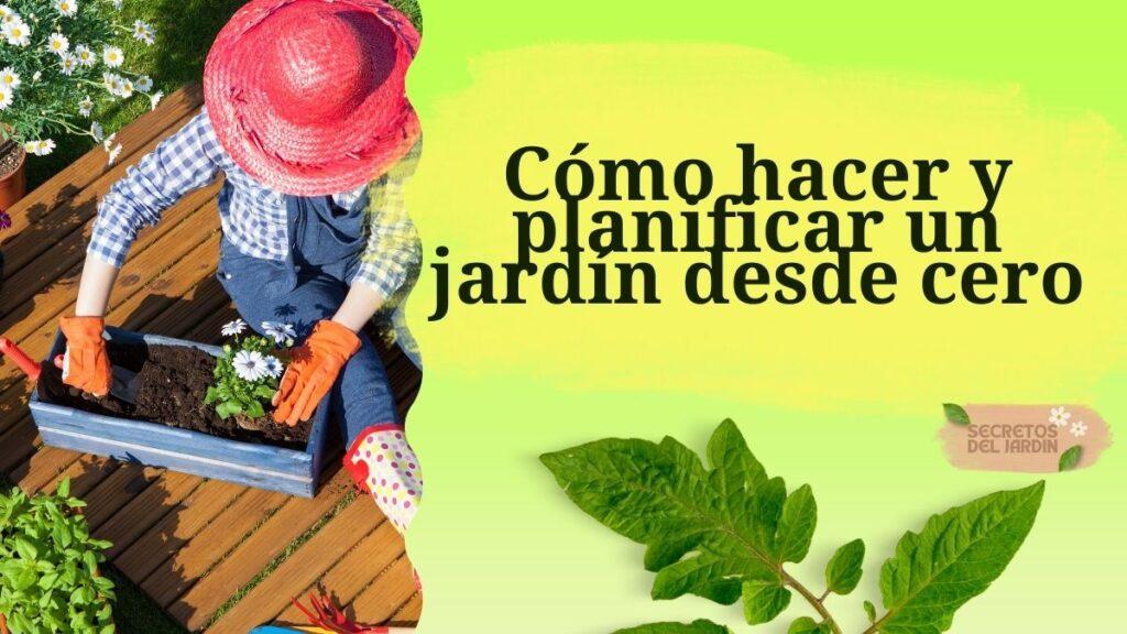 Cómo hacer y planificar un jardín desde cero