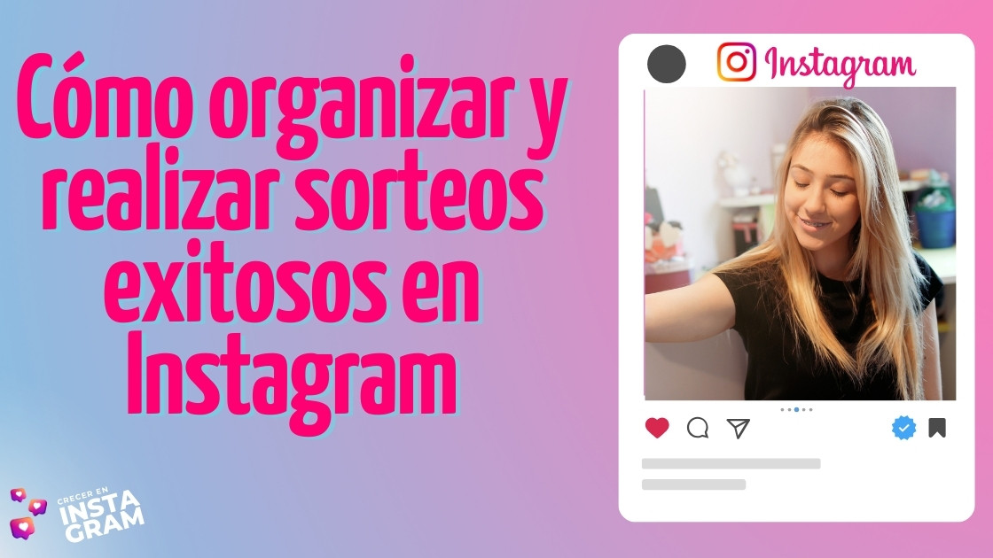 Cómo organizar y realizar sorteos exitosos en Instagram