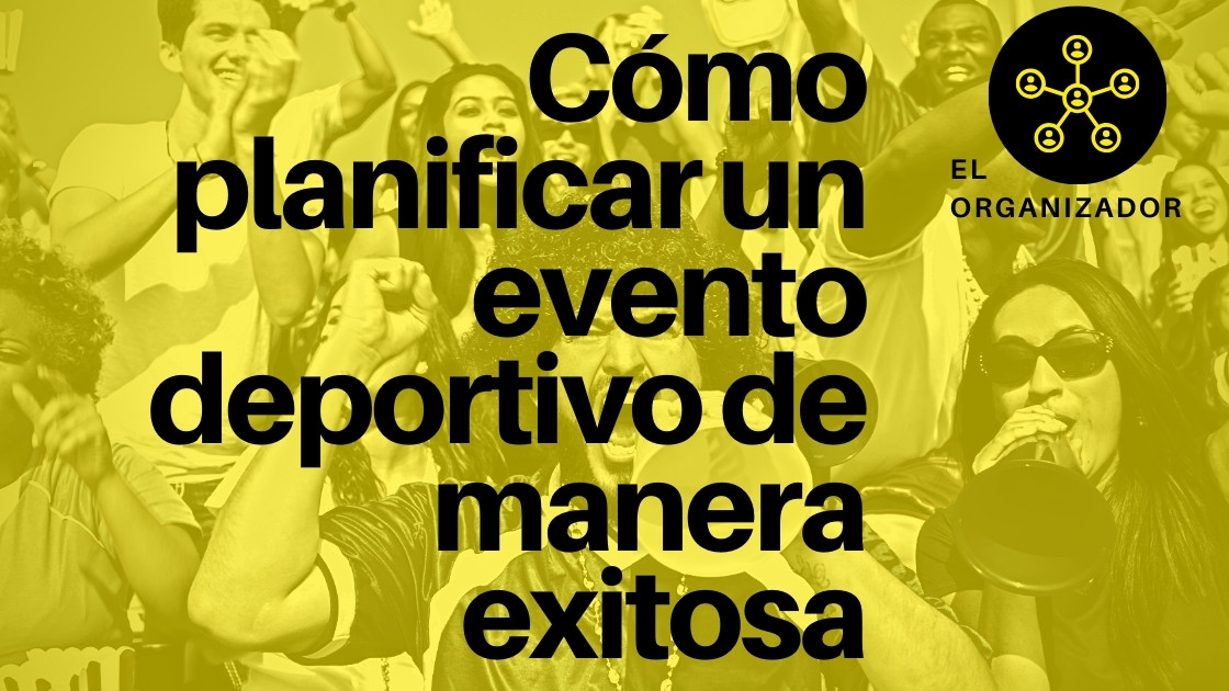 Cómo planificar un evento deportivo de manera exitosa