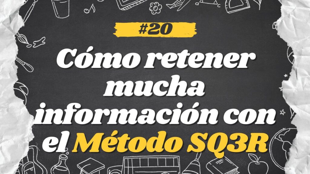 Cómo retener mucha información con el Método SQ3R