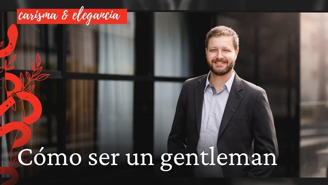 Cómo ser un gentleman