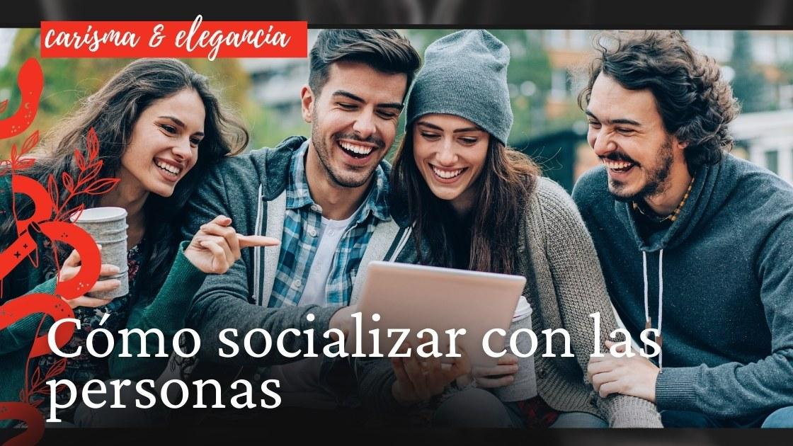 Cómo socializar con las personas