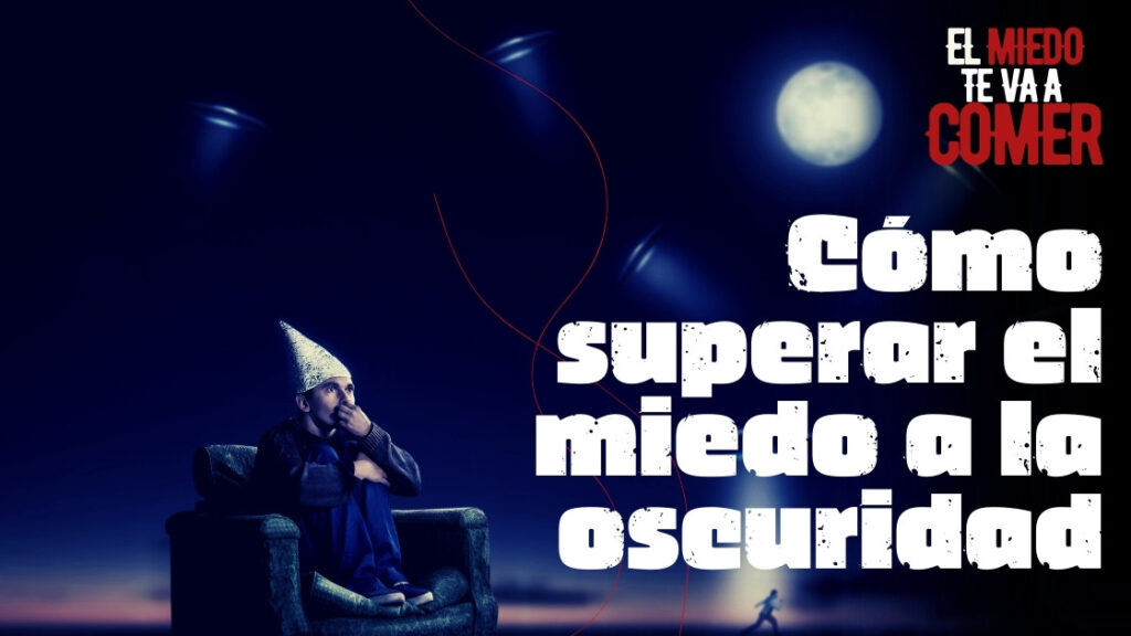 Cómo superar el miedo a la oscuridad