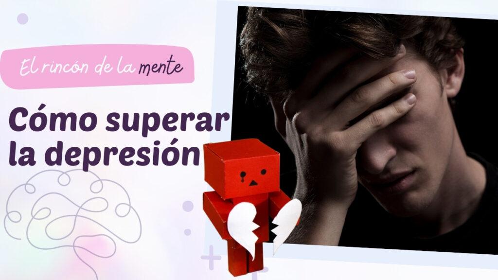Cómo superar la depresión