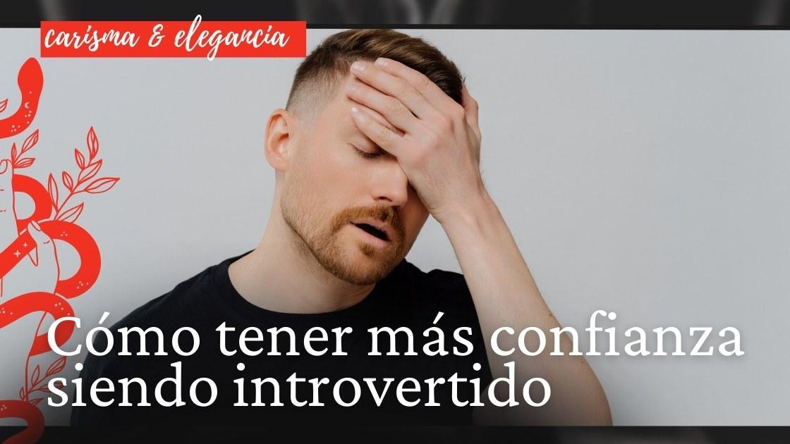 Cómo tener más confianza siendo introvertido